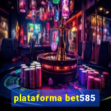 plataforma bet585